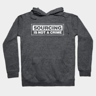 SOURCING IS NOT A CRIME! Hoodie